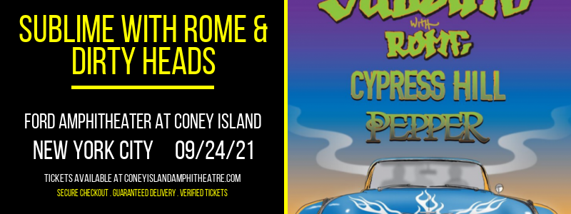 Sublime With Rome & Dirty Heads at Ford Amphitheater at Coney Island tickets Sublime With Rome & Dirty Heads at Ford Amphitheater at Coney Island