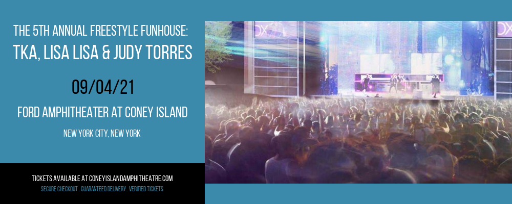 The 5th Annual Freestyle Funhouse: TKA, Lisa Lisa & Judy Torres at Ford Amphitheater at Coney Island tickets The 5th Annual Freestyle Funhouse: TKA, Lisa Lisa & Judy Torres at Ford Amphitheater at Coney Island