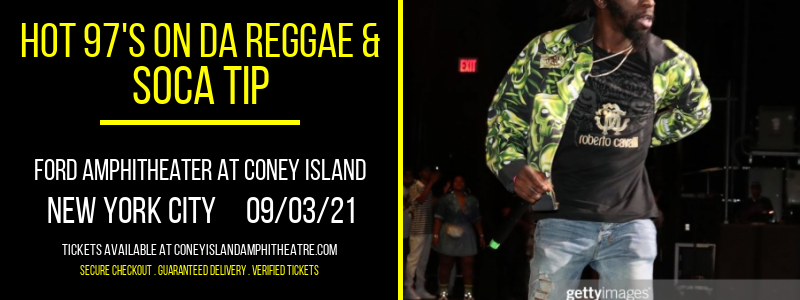 Hot 97's On Da Reggae & Soca Tip at Ford Amphitheater at Coney Island tickets Hot 97's On Da Reggae & Soca Tip at Ford Amphitheater at Coney Island